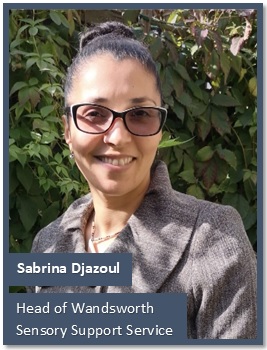 Sabrina Djazoul - Manager of Wandsworth Sensory Support Service